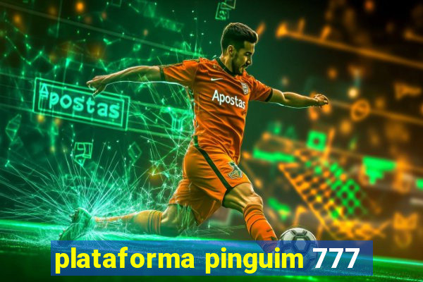 plataforma pinguim 777