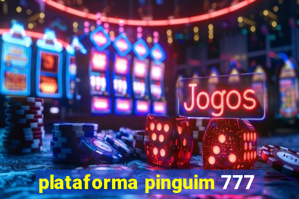 plataforma pinguim 777