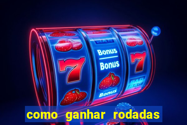 como ganhar rodadas grátis no jogo do tigre