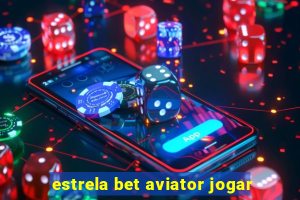 estrela bet aviator jogar