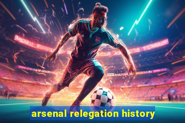 arsenal relegation history