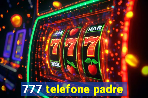 777 telefone padre