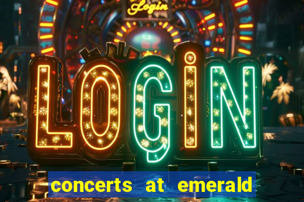 concerts at emerald queen casino