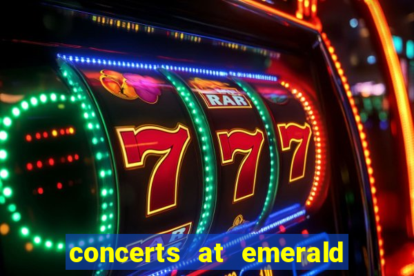 concerts at emerald queen casino