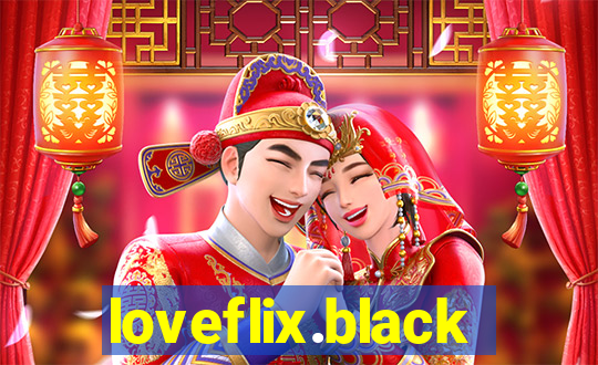 loveflix.black