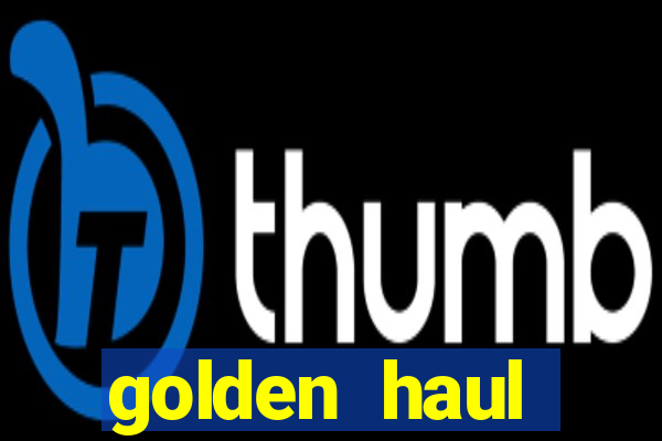 golden haul infinity reels slot online