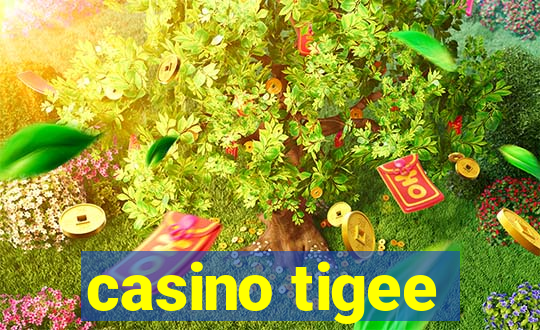 casino tigee