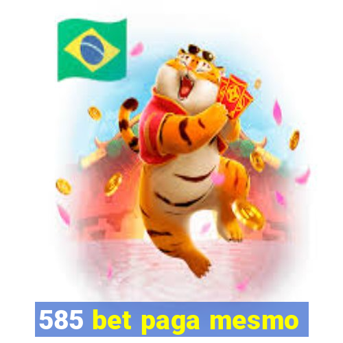 585 bet paga mesmo