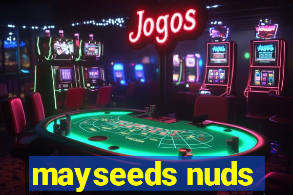 mayseeds nuds