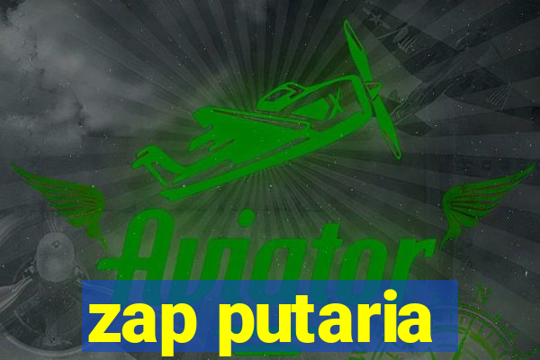 zap putaria