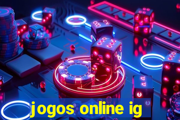 jogos online ig