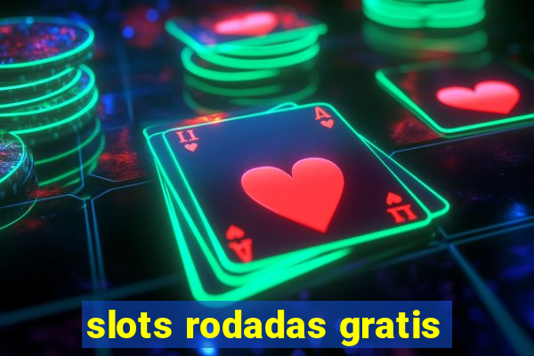 slots rodadas gratis