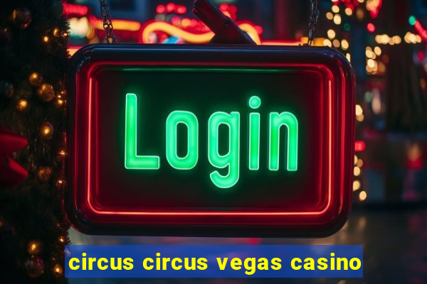 circus circus vegas casino