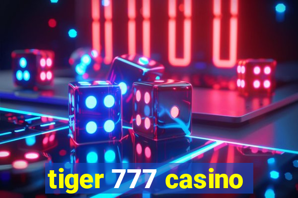 tiger 777 casino