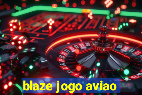 blaze jogo aviao