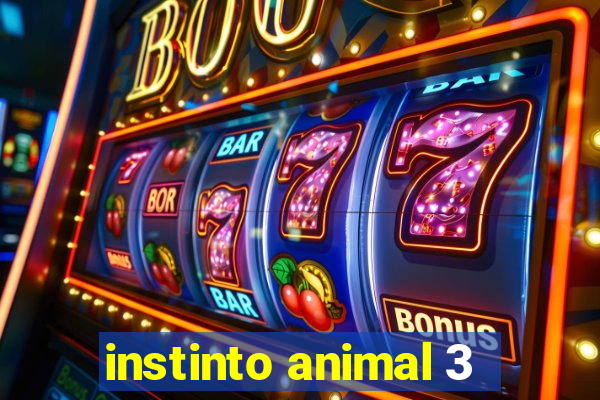 instinto animal 3