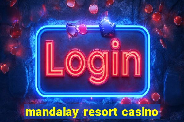 mandalay resort casino