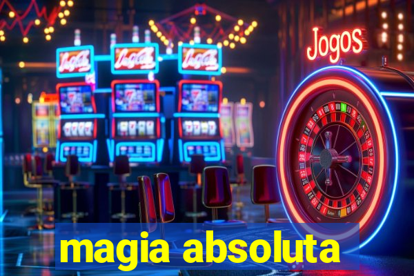 magia absoluta