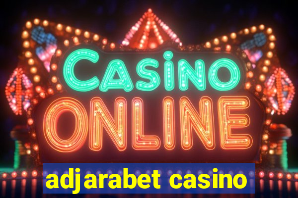 adjarabet casino