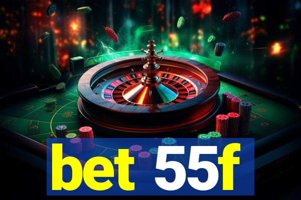 bet 55f