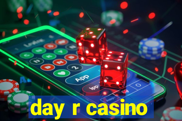 day r casino