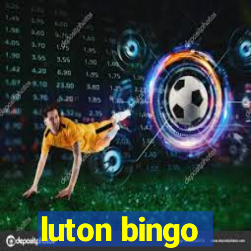 luton bingo