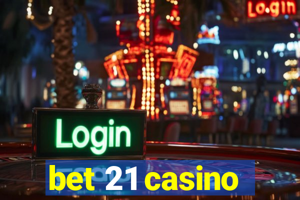 bet 21 casino