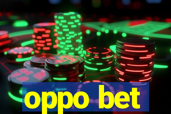 oppo bet