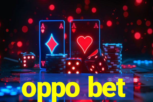 oppo bet