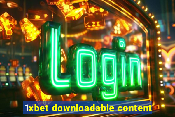 1xbet downloadable content