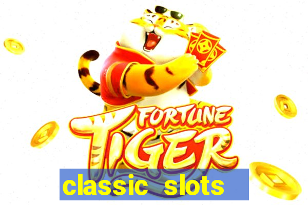 classic slots  legend slots