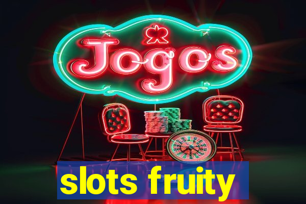 slots fruity