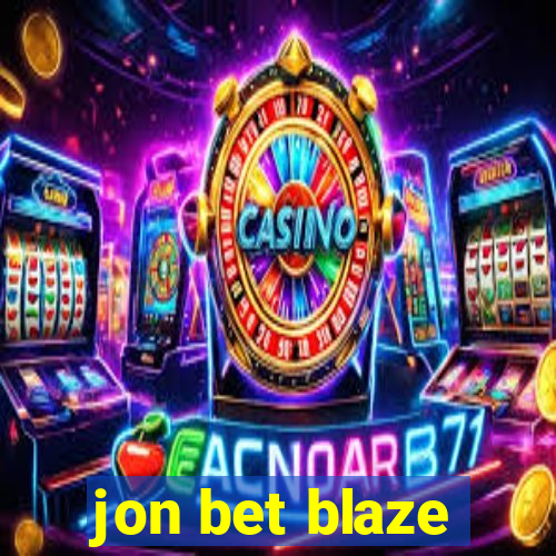 jon bet blaze