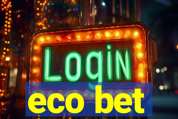 eco bet