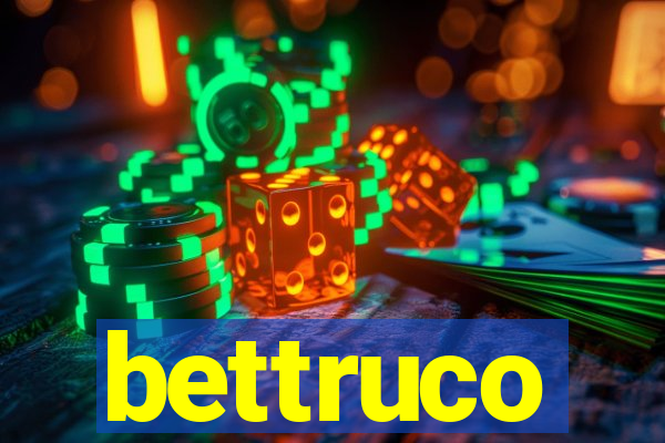 bettruco