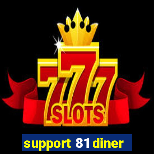 support 81 diner