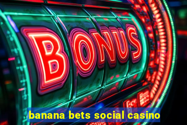 banana bets social casino