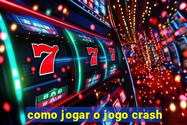 como jogar o jogo crash