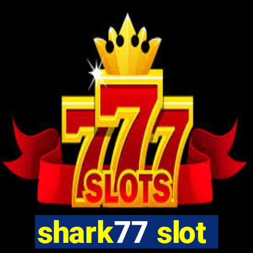 shark77 slot