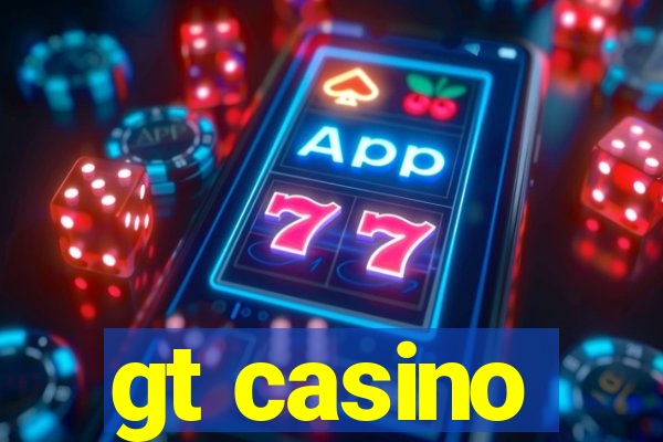 gt casino