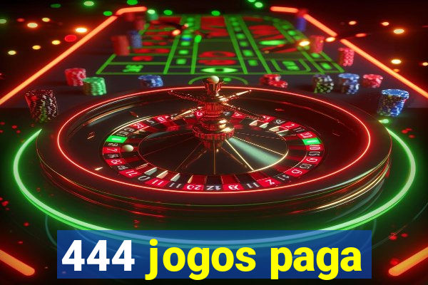 444 jogos paga