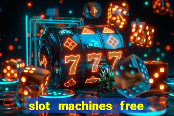 slot machines free to play