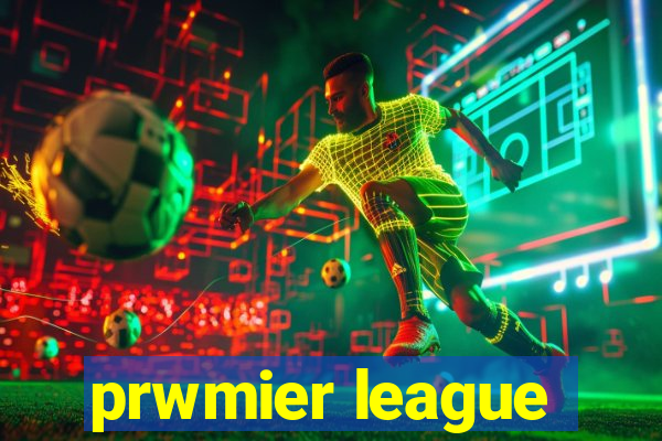 prwmier league