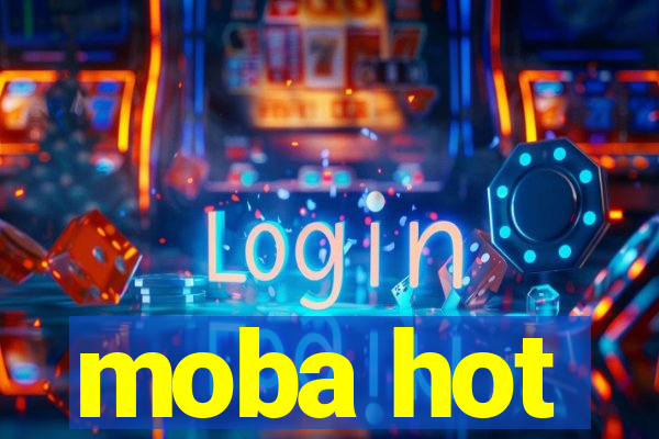 moba hot