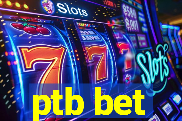 ptb bet