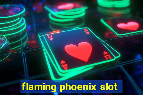 flaming phoenix slot