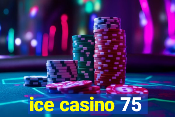 ice casino 75