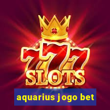 aquarius jogo bet