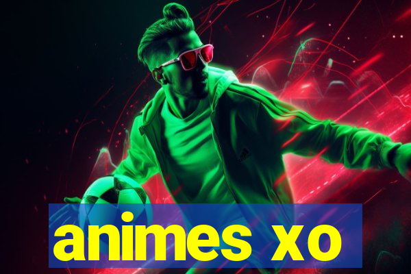 animes xo