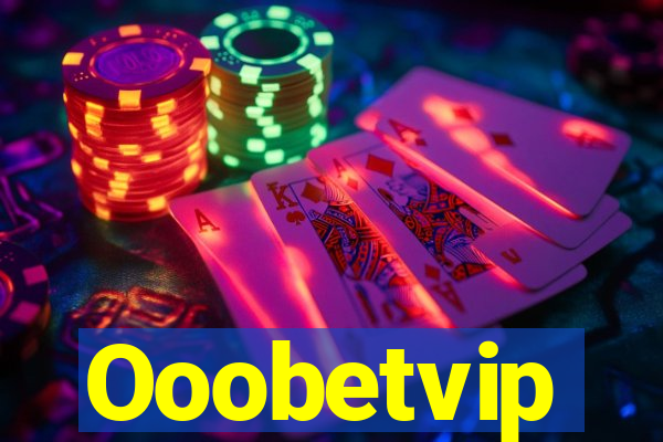 Ooobetvip